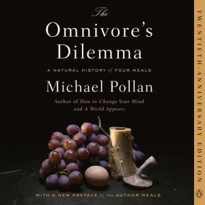 The Omnivores Dilemma, Michael Pollan