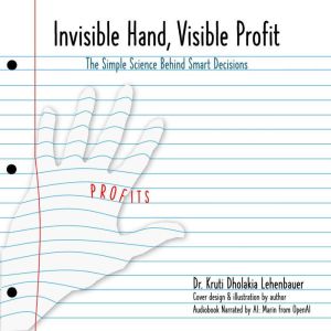 Invisible Hand, Visible Profit, Dr. Kruti Dholakia Lehenbauer