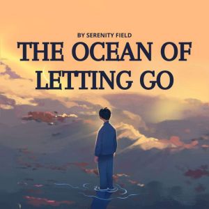 The Ocean of Letting Go: A Guided Meditation for Release, Healing, and Deep Rest
