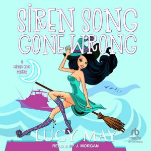 Siren Song Gone Wrong: A Wicked Good Mystery