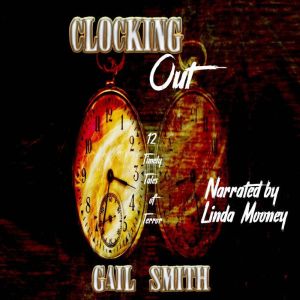 Clocking Out, Gail Smith