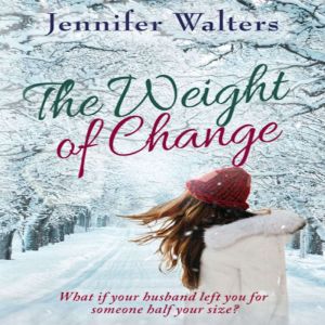 The Weight of Change, Jennifer Walters