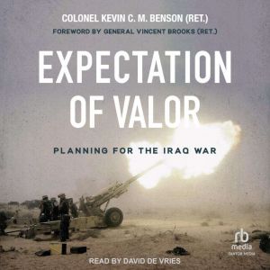 Expectation of Valor: Planning for the Iraq War