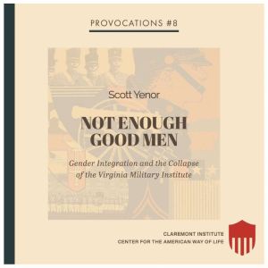Not Enough Good Men: Gender Integration and the Collapse of the Virginia Military Institute
