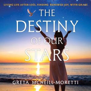 The Destiny of Our Stars