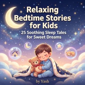 Relaxing Bedtime Stories for Kids 25..., Yash