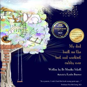 My dad built me the best and wackiest..., Dr Monika Schott