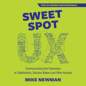 Sweet Spot UX, Mike Newman