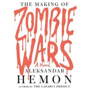 The Making of Zombie Wars, Aleksandar Hemon