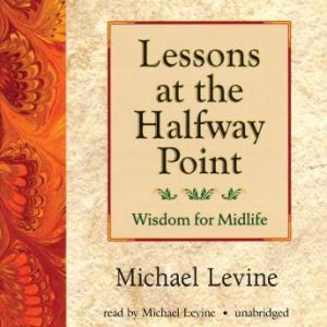 Lessons at the Halfway Point, Michael Levine