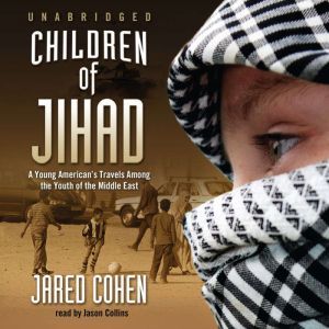 Children of  the Jihad, Jared Cohen