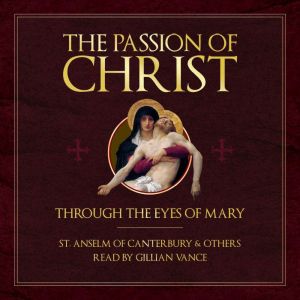 The Passion of Christ Through the Eye..., Saint Anselm of Canterbury