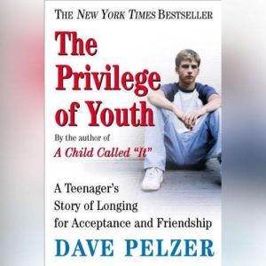 The Privilege of Youth, Dave Pelzer