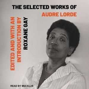Selected Works of Audre Lorde, Audre Lorde