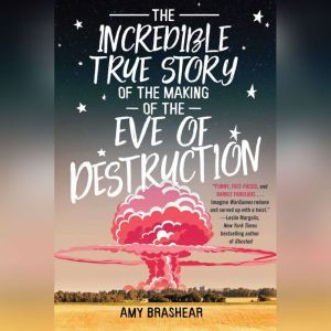The Incredible True Story of the Maki..., Amy Brashear