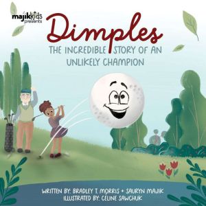 Dimples, Bradley T. Morris