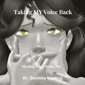 Taking Back My Story: Healing What Broke Me
