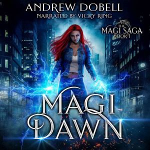 Magi Dawn: An Urban Fantasy Epic Adventure
