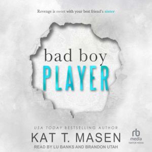 Bad Boy Player, Kat T. Masen