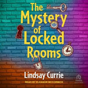 The Mystery of Locked Rooms, Lindsay Currie