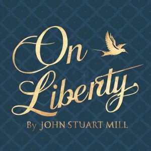 On Liberty, John Stuart Mill