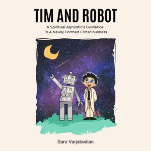Tim And Robot, Saro Varjabedian