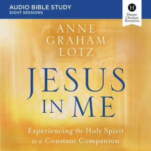 Jesus in Me Audio Bible Studies, Anne Graham Lotz