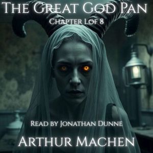 The Great God Pan Ch. 1  The Veil Li..., Arthur Machen