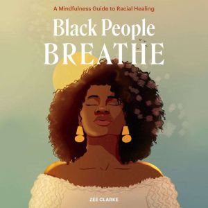Black People Breathe, Zee Clarke