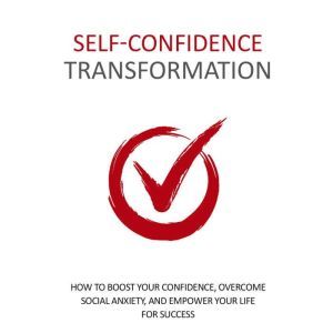 Self Confidence Transformation  How ..., Empowered Living