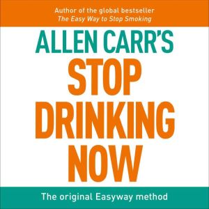 Stop Drinking Now, Allen Carr
