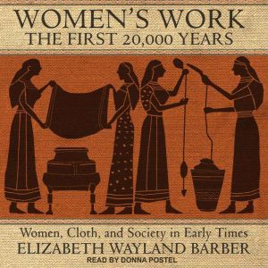 Womens Work, Elizabeth Wayland Barber