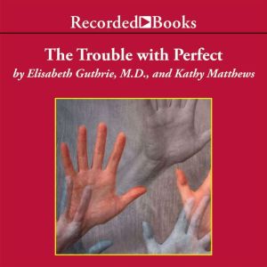 The Trouble with Perfect, Elisabeth Guthrie