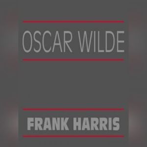 Oscar Wilde, Frank Harris