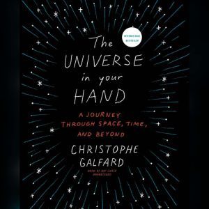 The Universe in Your Hand, Christophe Galfard