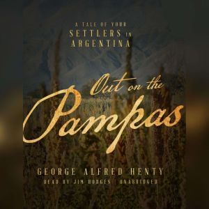 Out on the Pampas, George Alfred Henty