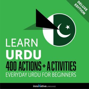 Everyday Urdu for Beginners  400 Act..., Innovative Language Learning