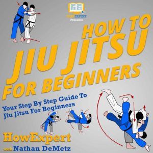 How To Jiu Jitsu For Beginners, HowExpert