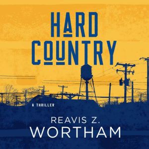 Hard Country, Reavis Z. Wortham