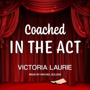 Coached in the Act, Victoria Laurie