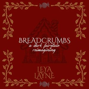 Breadcrumbs: A Hansel and Gretel Reimagining