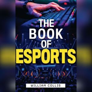The Book of Esports, William  Collis