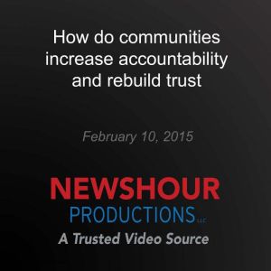How do communities increase accountab..., PBS NewsHour