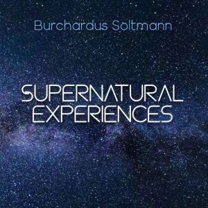 Supernatural experiences, Burchardus Soltmann