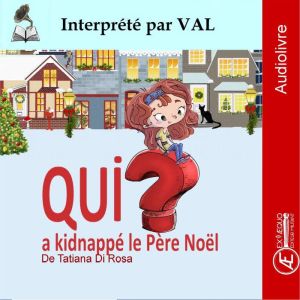 Qui a kidnappe le Pere Noel ?, Tatiana Di Rosa