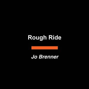 Rough Ride, Jo Brenner