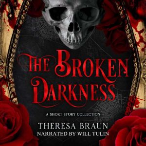 The Broken Darkness, Theresa Braun