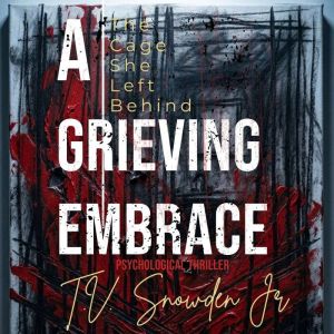 A Grieving Embrace, T.V. Snowden Jr