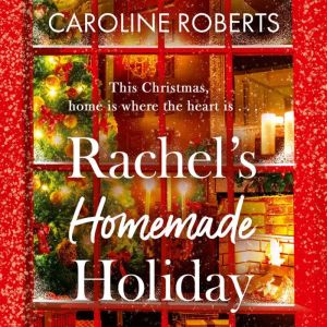 Rachels Homemade Holiday, Caroline Roberts