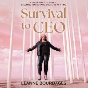 Survival to CEO, Leanne Bourdages